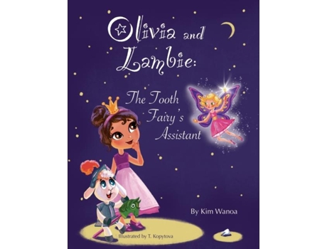 Livro Olivia And Lambie The Tooth Fairys Assistant De Kim Wanoa (inglês)