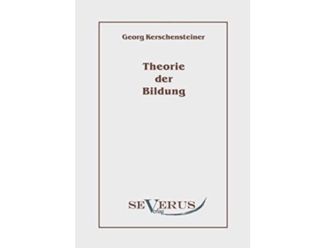 Livro Theorie der Bildung German Edition de Georg Kerschensteiner (Alemão)