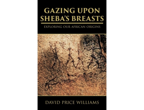 Livro Gazing Upon Shebas Breasts De David Price Williams (inglês)