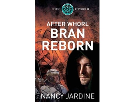Livro After Whorl Bran Reborn Celtic Fervour Series de Nancy Jardine Ocelot Press (Inglês)