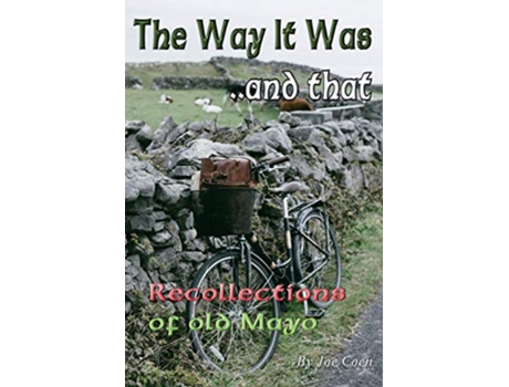 Livro The Way It Was and That Recollections of Old Mayo de Joe Coen (Inglês)