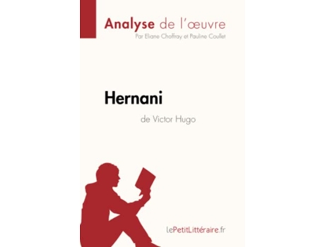 Livro Hernani de Victor Hugo Analyse de loeuvre Comprendre La Littérature Avec LepetitlittéraireFr French Edition de Éliane Choffray (Francês)