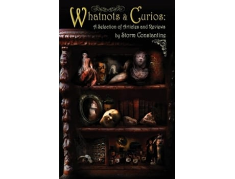 Livro Whatnots And Curios De Storm Constantine (inglês)