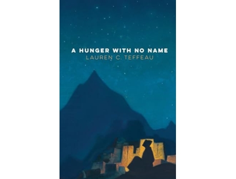 Livro A Hunger With No Name de Lauren C Teffeau (Inglês)