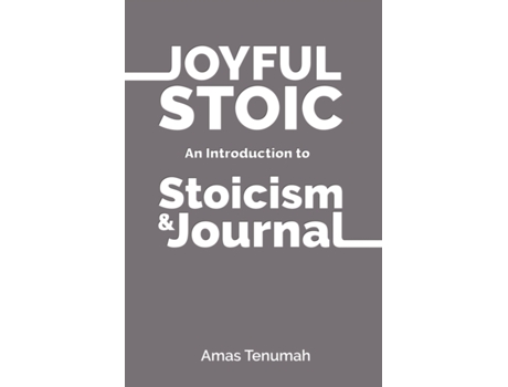Livro The Joyful Stoic: Brief Introduction to Stoicism & Journal Amas Tenumah (Inglês)