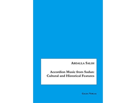Livro Accordion Music from Sudan Cultural and Historical Features de Abdalla Salih (Inglês)