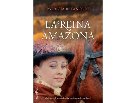Livro La Reina Amazona : ¿Qué Increíble Secreto Familiar Puede Esconder Un Diario? de Patricia Betancort De Diego (Espanhol)