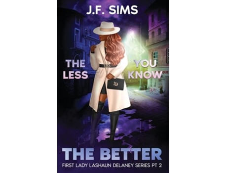 Livro The Less You Know, The Better de JF Sims (Inglês)