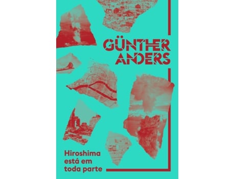 Livro Hiroshima Está Em Toda Parte De Gunther Anders (português Do Brasil)