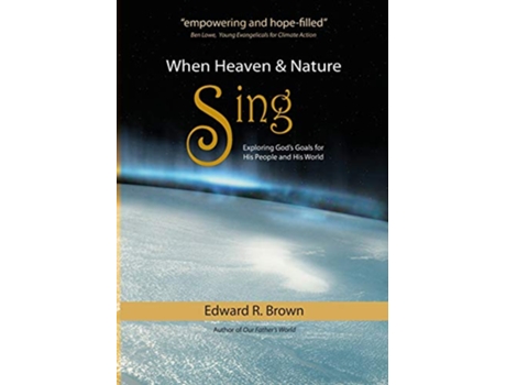 Livro When Heaven and Nature Sing de Edward R Brown (Inglês)