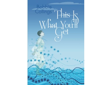 Livro This Is What You’ll Get de Bobbie Collings (Inglês)