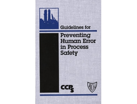 Livro Guidelines for Preventing Human Error in Process Safety de CCPS Center for Chemical Process Safety (Inglês)