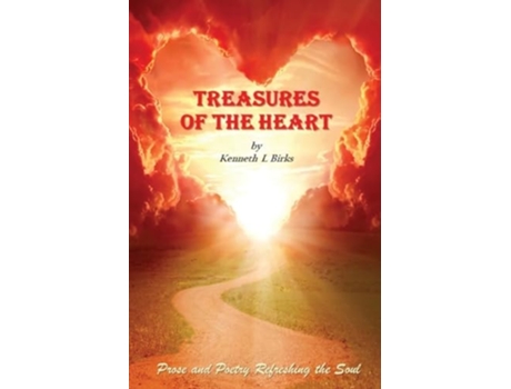 Livro Treasures of the Heart Prose and Poetry Refreshing the Soul de Ken L Birks (Inglês)