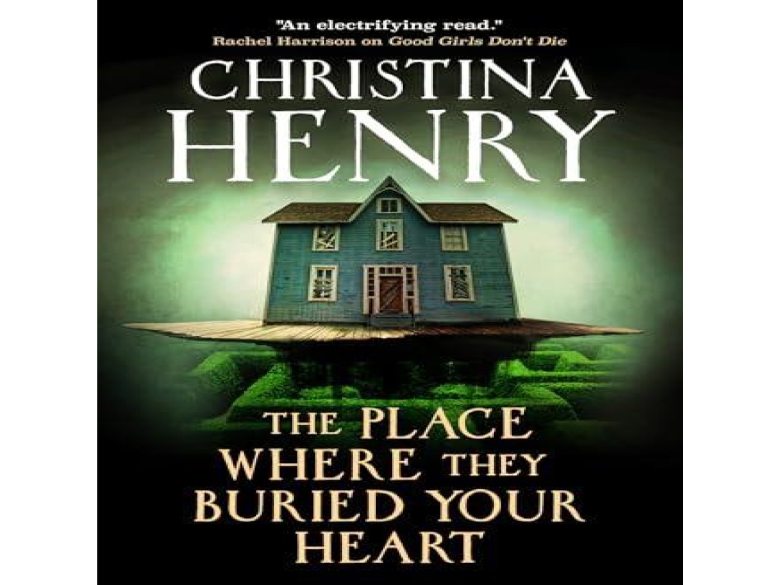Livro The Place Where They Buried Your Heart de Christina Henry (Inglês)