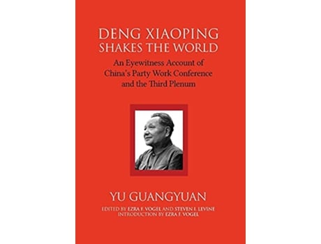Livro Deng Xiaoping Shakes the World An Eyewitness Account of Chinas Party Work Conference and the Third Plenum de Guangyuan Yu (Inglês)