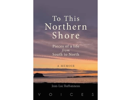 Livro To this Northern Shore de Jean-Luc Barbanneau (Inglês)