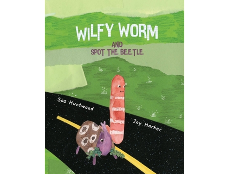 Livro Wilfy Worm and Spot the Beetle de Sas Huntwood (Inglês)