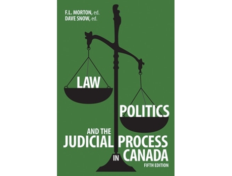 Livro Law, Politics, and the Judicial Process in Canada de F L Morton e Dave Snow (Inglês)