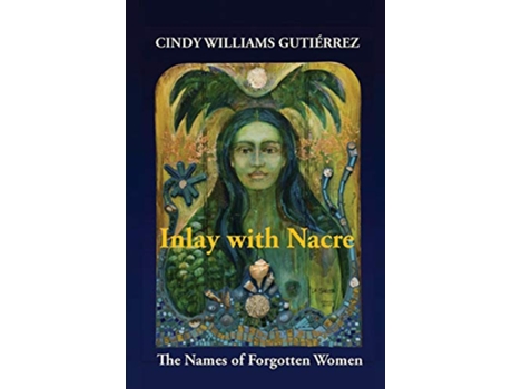 Livro Inlay with Nacre The Names of Forgotten Women de Cindy Williams Gutiérrez (Inglês)