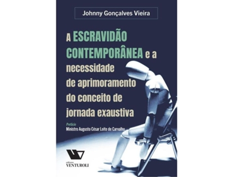 Livro Escravidão Contemporânea E A Necessidade De Aprimoramento Do Conceito De Jornada Exaustiva, A De Diversos (português Do Brasil)