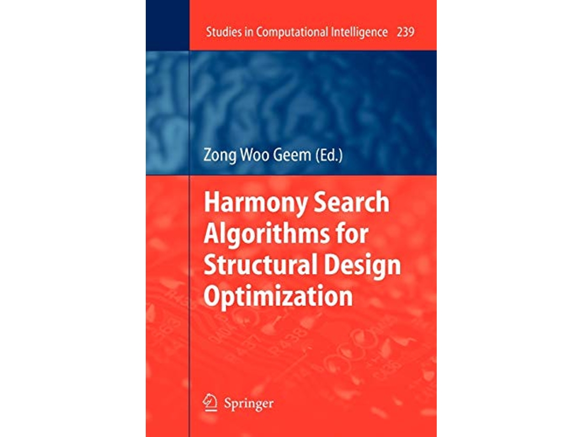 Livro Harmony Search Algorithms for Structural Design Optimization Studies in Computational Intelligence 239 de Zong Woo Geem (Inglês)