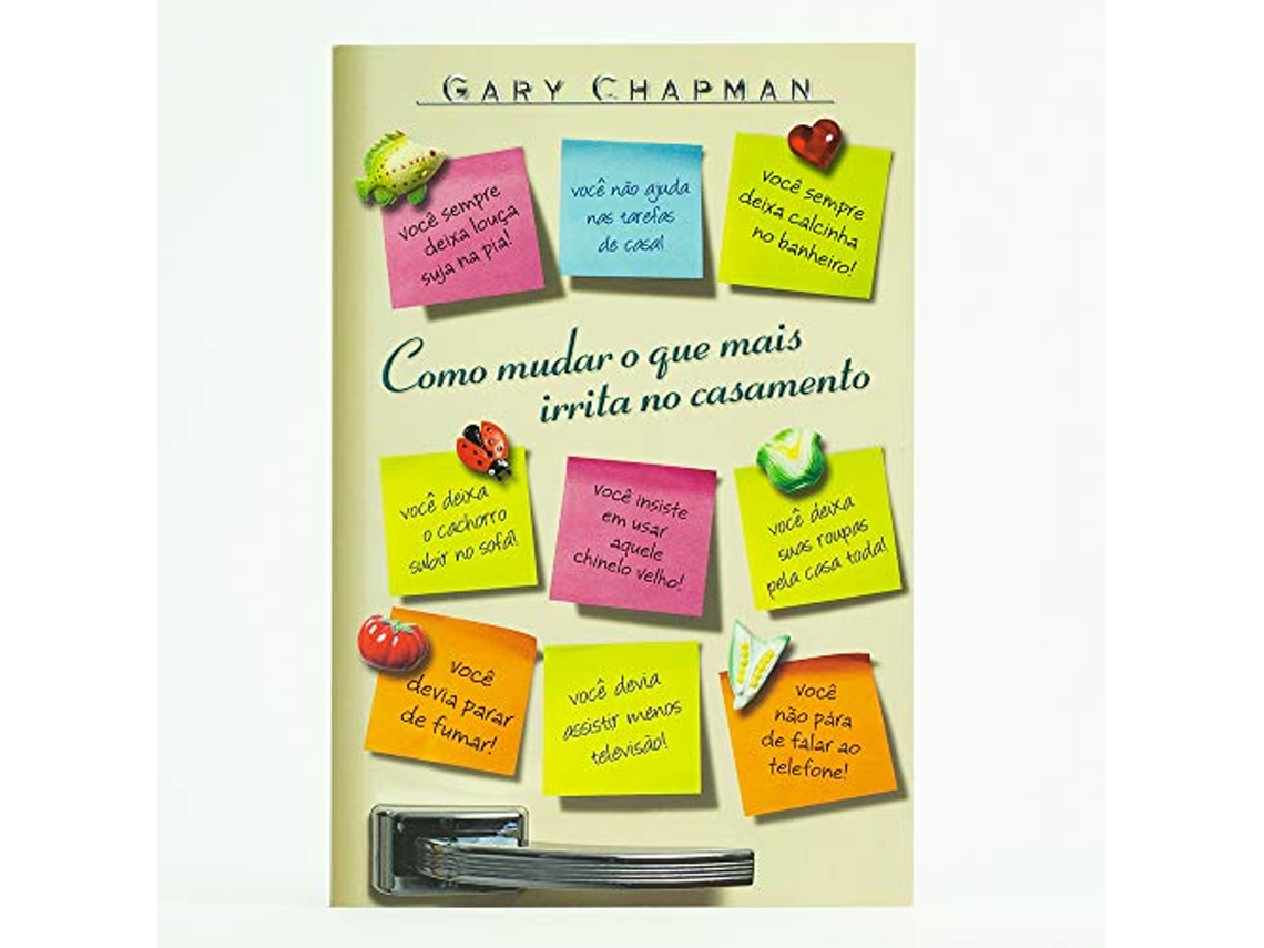 Livro Como Mudar O Que Mais Irrita No Casamento de Gary Chapman (Português do Brasil)