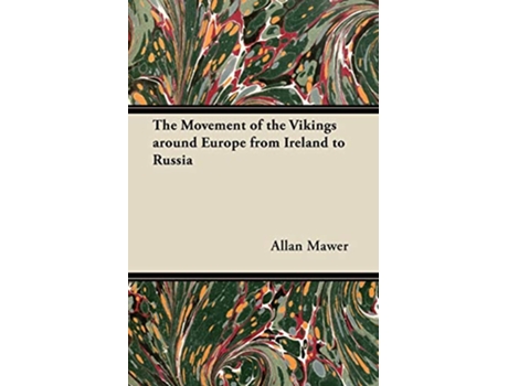 Livro The Movement of the Vikings around Europe from Ireland to Russia de Allan Mawer (Inglês)