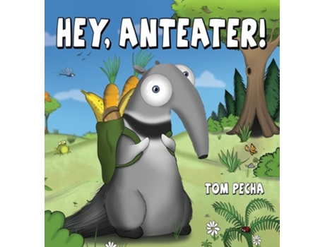 Livro Hey, Anteater! De Tom Pecha (inglês - Capa Dura)