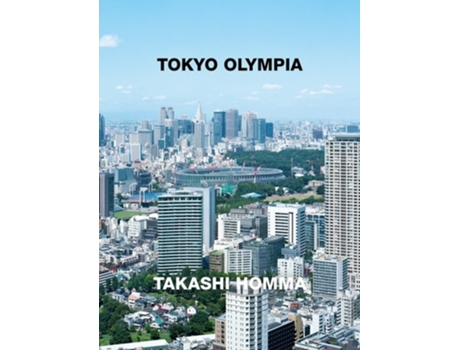 Livro Takashi Homma Tokyo Olympia de Homma, Takashi et al. (Inglês - Capa Dura)
