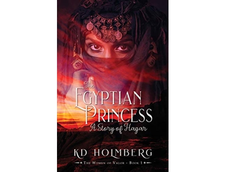 Livro The Egyptian Princess A Story of Hagar de Kd Holmberg (Inglês)