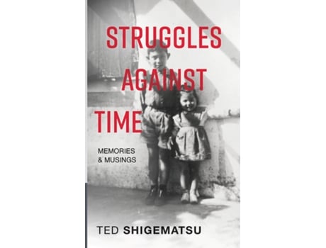 Livro Struggles Against Time de Ted Shigematsu (Inglês)
