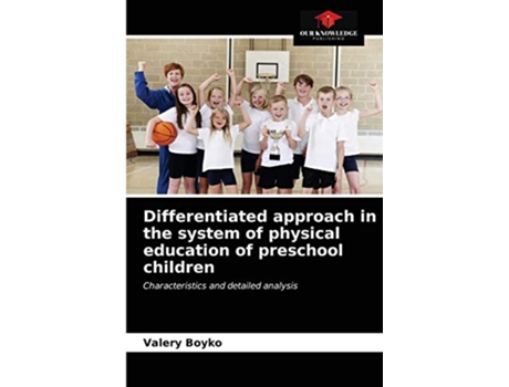 Livro Differentiated approach in the system of physical education of preschool children Characteristics and detailed analysis de Valery Boyko (Inglês)