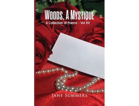 Livro Woods, A Mystique A Collection of Poems - Vol XV de Jane Summers (Inglês)