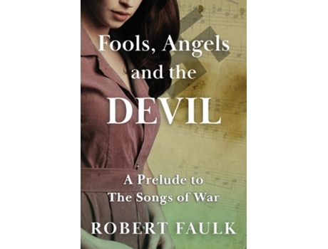 Livro Fools, Angels and the Devil de Robert Faulk (Inglês)