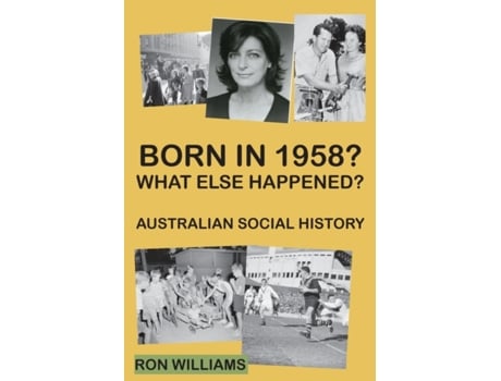 Livro Born in 1958? What else happened? (Borh in 19xx? What Else Happened?) Ron Williams (Inglês)