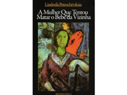 A Mulher Que Tentou Matar O Bebé Da Vizinha De Liudmila Petruchévskaia