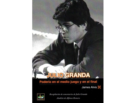 Livro Julio Granda Poderio En El Medio Juego Y En El Final de James Alvis (Espanhol)