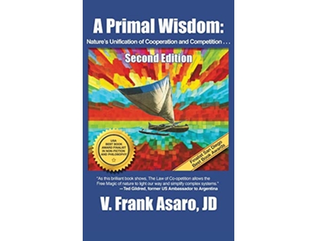 Livro A Primal Wisdom 2nd Edition Natures Unification of Cooperation and Competition de V Frank Asaro (Inglês - Capa Dura)