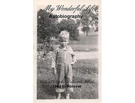 Livro My Wonderful Life Autobiography De Colonel Charles Dahnmon Whitt (inglês)