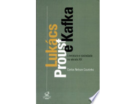 Livro Lukács, Proust E Kafka. Literatura E Sociedade No Século XX de Carlos Nelson Coutinho (Português do Brasil)