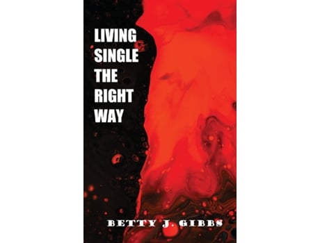 Livro Living Single The Right Way De Gibbs, Betty Et Al. (inglês)