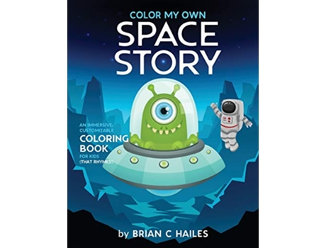 Livro Color My Own Space Story An Immersive Customizable Coloring Book for Kids That Rhymes 7 de Brian C Hailes (Inglês)