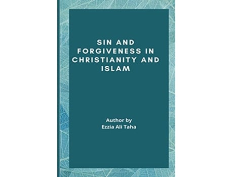Livro Sin and Forgiveness in Christianity and Islam de Dr Ezzia Ali Taha (Inglês)