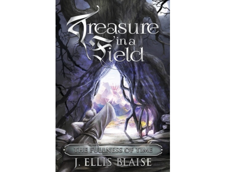 Livro Treasure In A Field The Fullness Of Time De J Ellis Blaise (inglês)