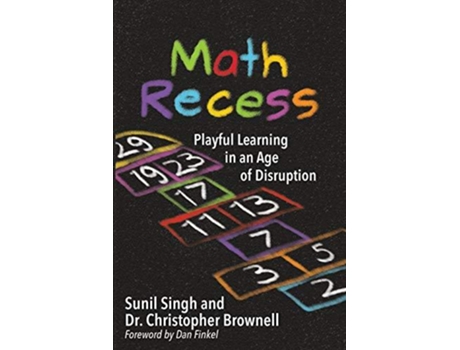 Livro Math Recess Playful Learning in an Age of Disruption de Sunil Singh e Christopher Brownell (Inglês)