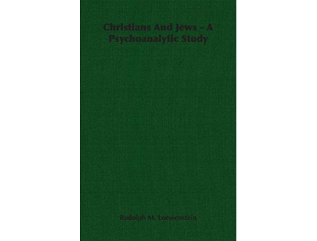 Livro Christians And Jews A Psychoanalytic Study de Rudolph M Loewenstein (Inglês)