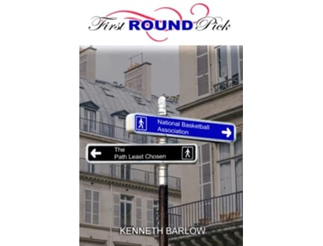 Livro First Round Pick The Path Least Chosen de Kenneth Barlow (Inglês)
