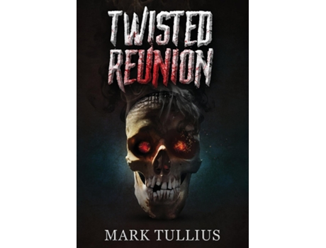 Livro Twisted Reunion 28 Terrifying Tales de Mark Tullius (Inglês)