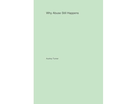 Livro Why Abuse Still Happens de Audrey Turner (Inglês)