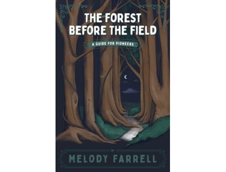 Livro The Forest Before The Field de Melody Farrell (Inglês)